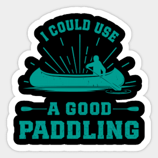 I Could Use A Good Paddling Funny Kayak Sticker